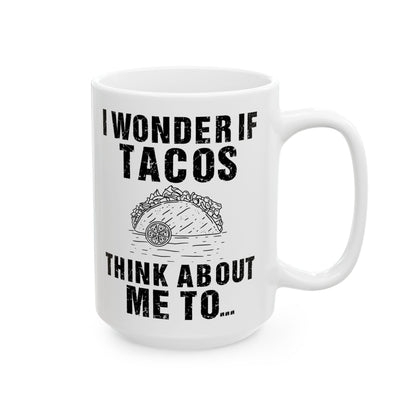 I Wonder If Tacos White Mug, (11oz, 15oz)
