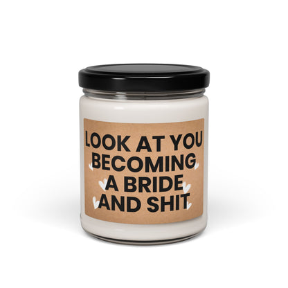 Funny Bride Candle – Look At You Becoming a Bride – Engagement Gift