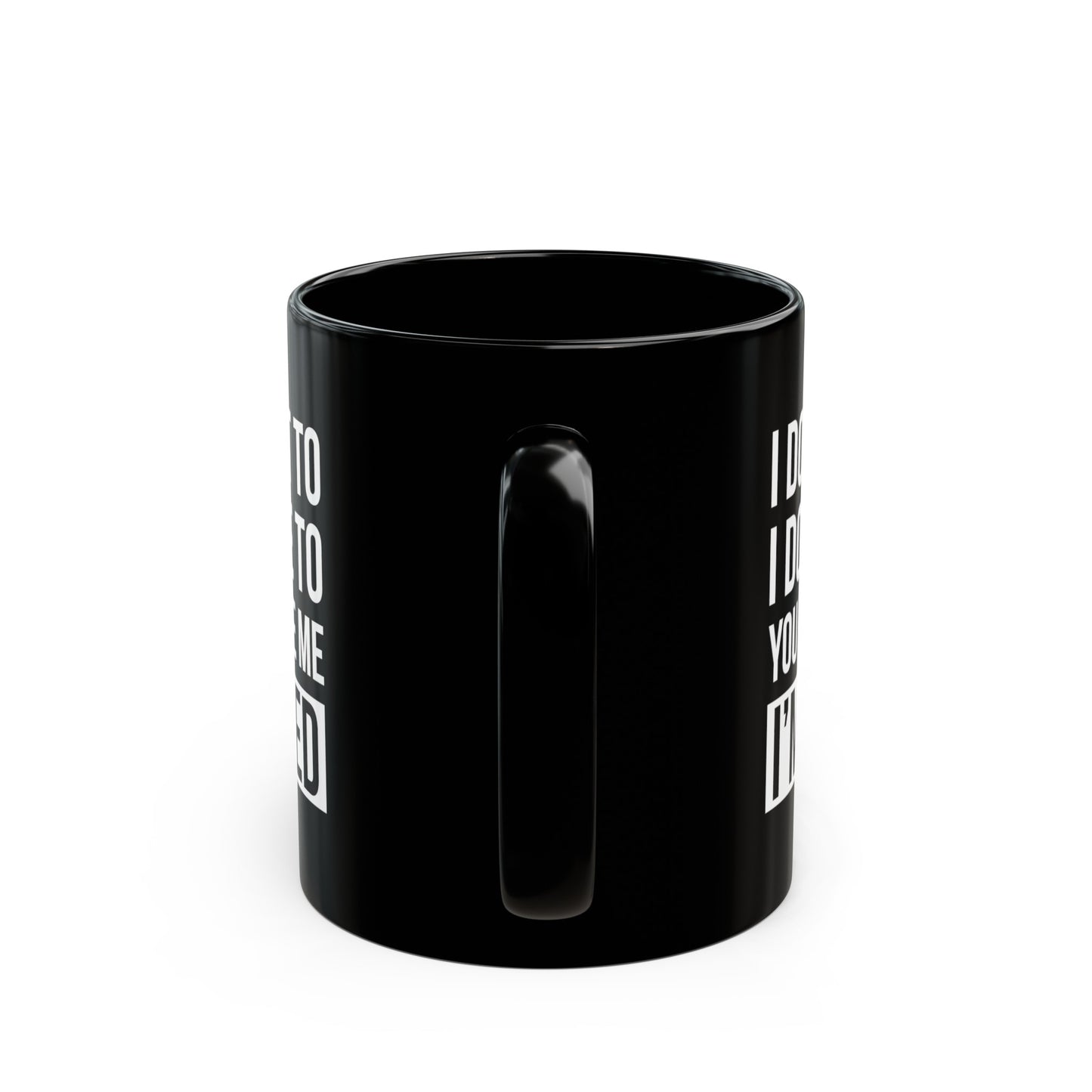 Black Retirement Mug – Bold White Text Design I Don't Want To, You Can't Make Me, I'm Retired