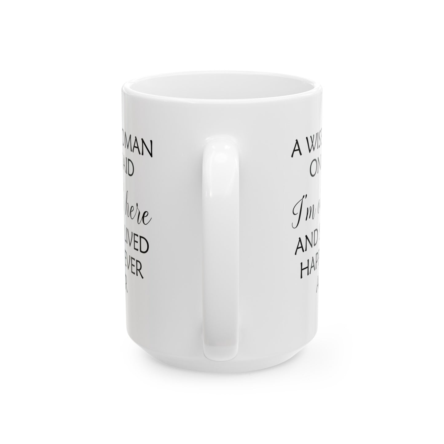 A Wise Woman Once Said I'm Outta Here White Mug – Empowering Retirement Gift