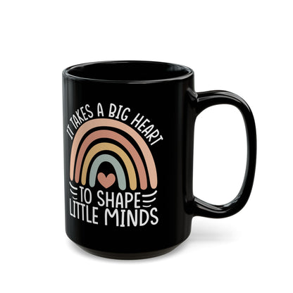 It Takes A Big Heart To Shape Little Minds Black Mug (11oz, 15oz)