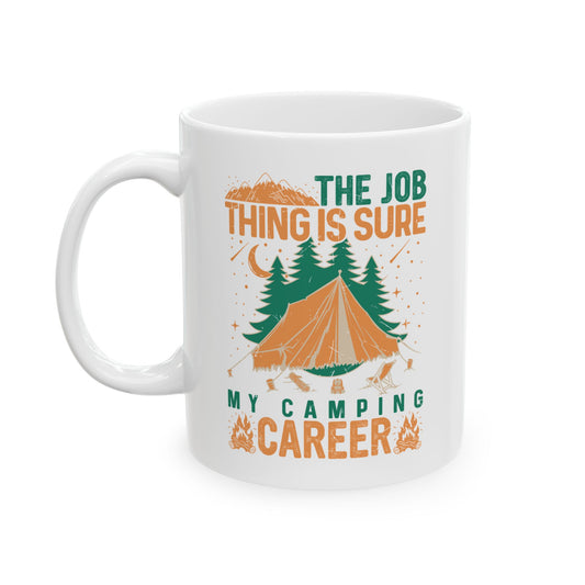My Camping Career  Ceramic Mug, (11oz, 15oz)