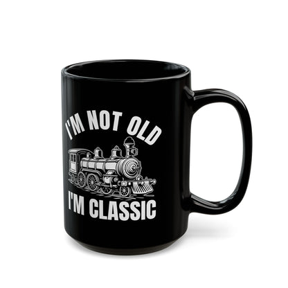 I_m Not Old I_m Classic Train Black Mug (11oz, 15oz)