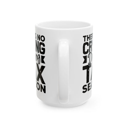 Funny Tax Season Mug – Gift for CPA or Accountant, White