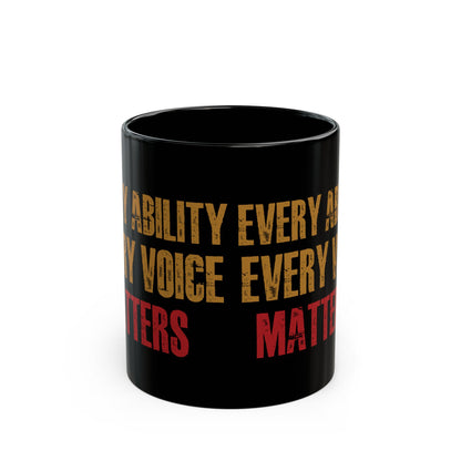 Every Ability Every Voice Matters Mug – Inspirational Black Coffee Cup