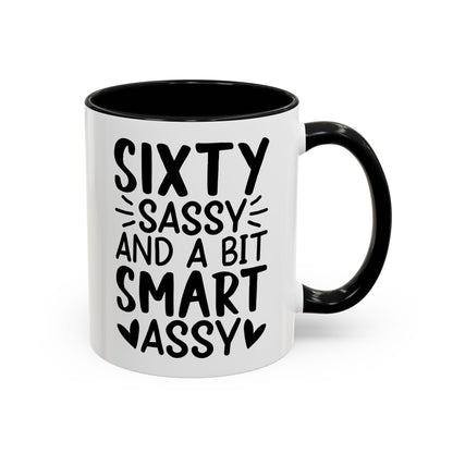 SIXTY SASSY and a bit SMART ASSY Coffee Mug (11, 15oz)