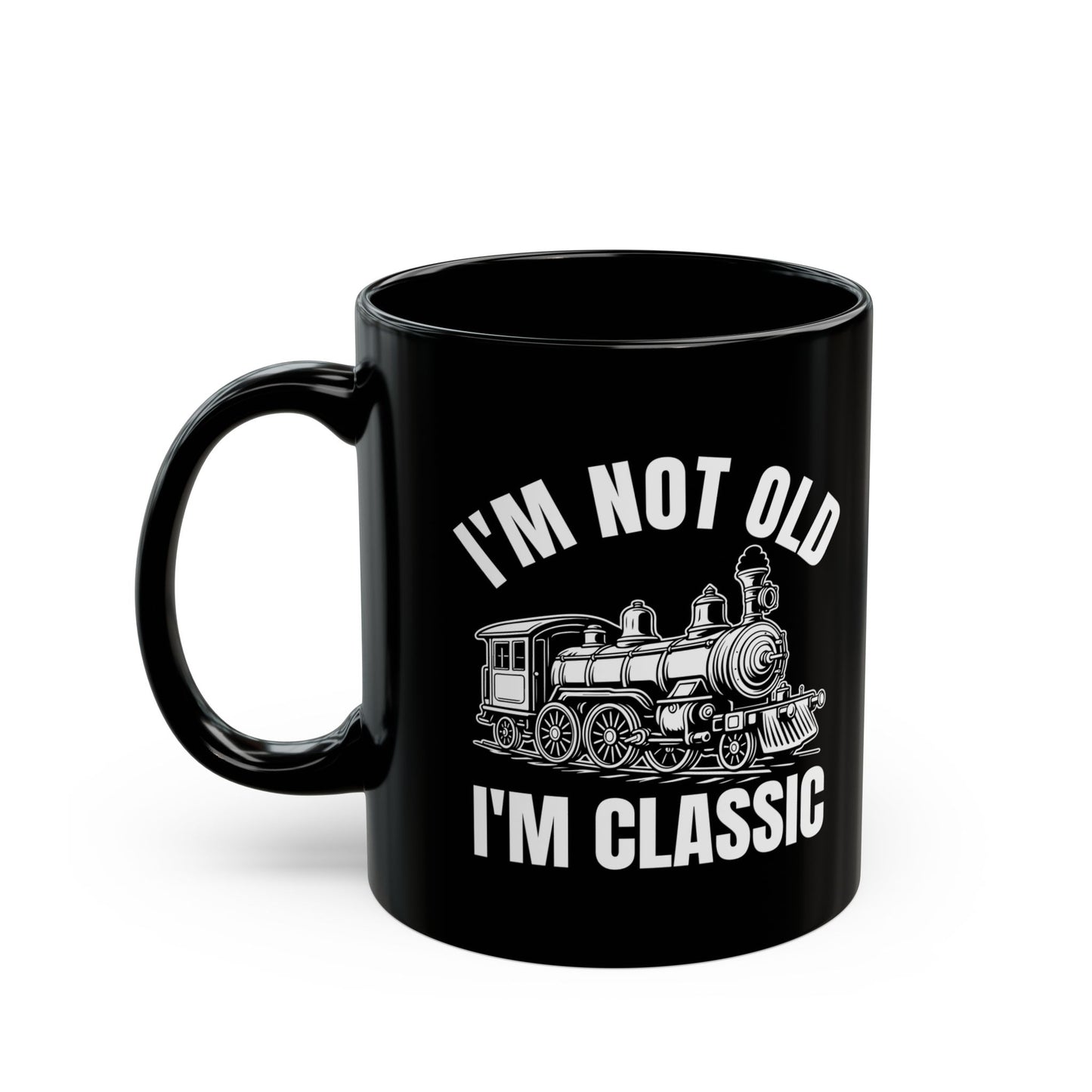 I_m Not Old I_m Classic Train Black Mug (11oz, 15oz)