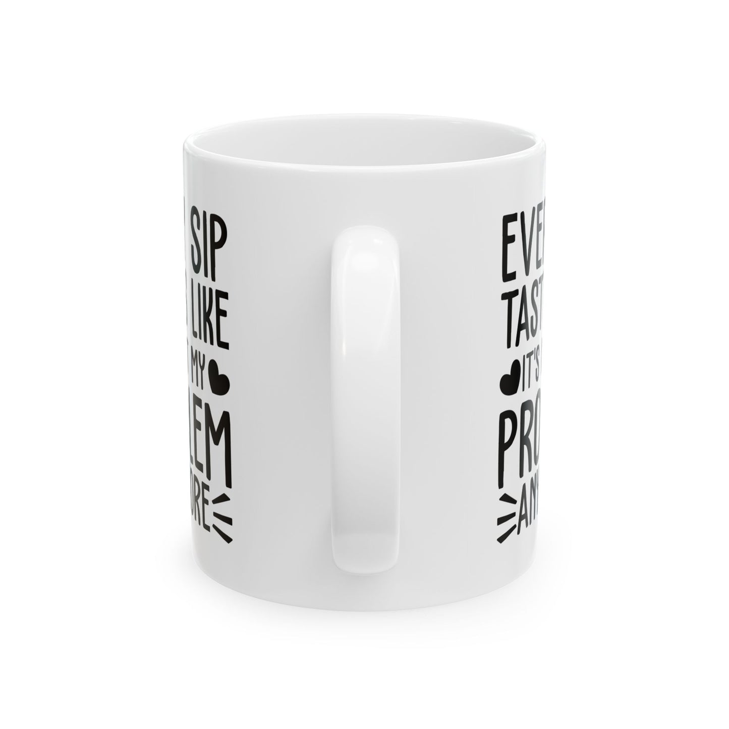 Every Sip Tastes Like