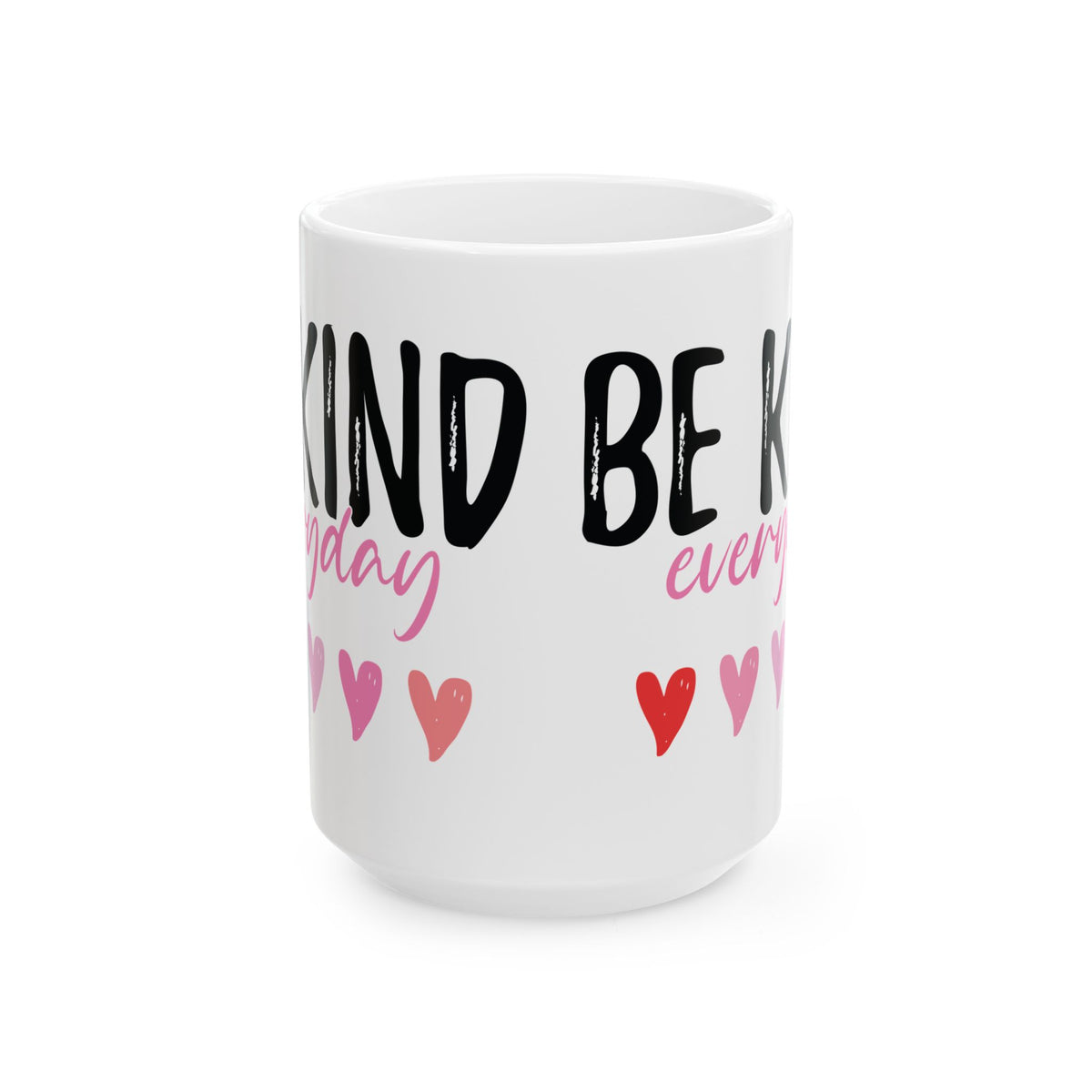 Be Kind Everyday White Mug, (11oz, 15oz)