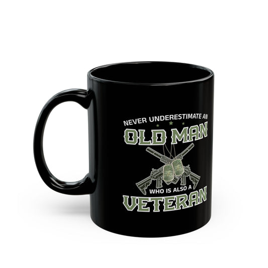 Give a Gift to a Proud Veteran – Never Underestimate an Old Man Mug Black Military Coffee Cup