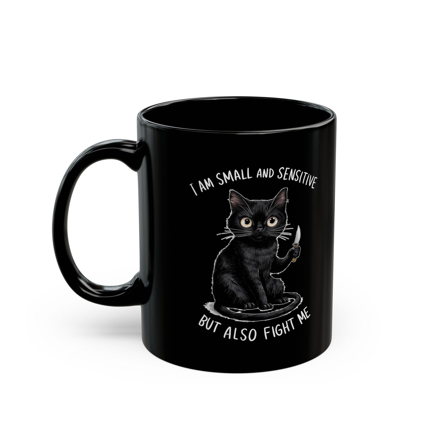 I am small adn sensitive but also, Black Mug (11oz, 15oz)