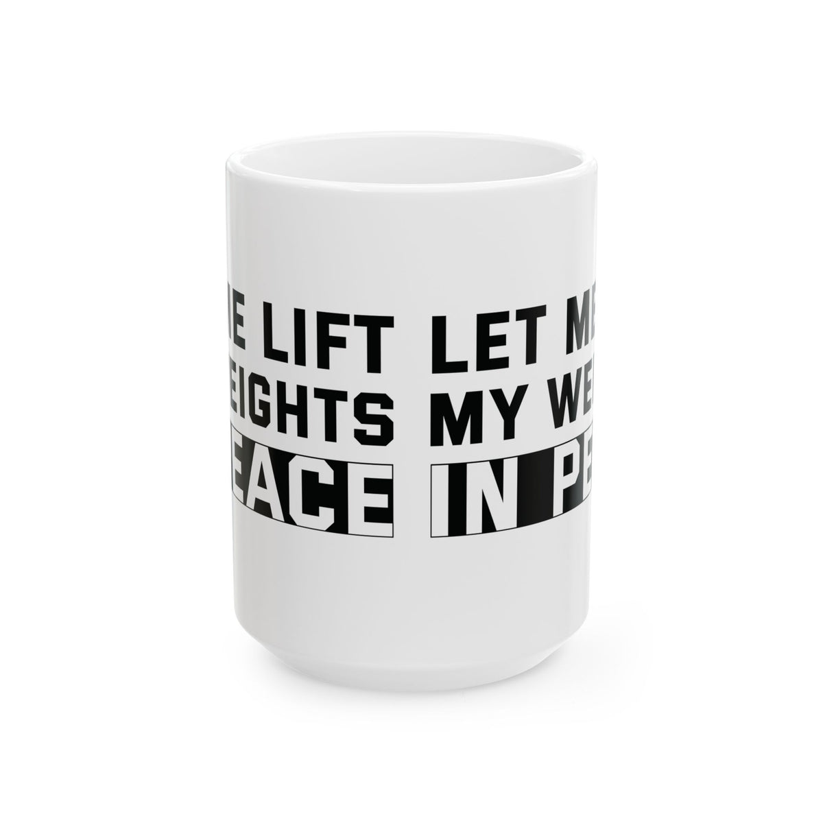 Let Me Lift White Mug, (11oz, 15oz)