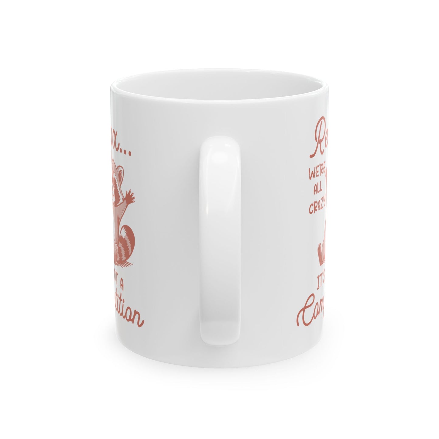 Relax we're all crazy its not v2, white Mug, (11oz, 15oz)