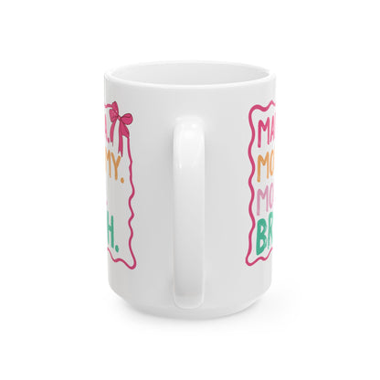 MAMA. MOMMY. MOM. BRUH White Mug, (11oz, 15oz)