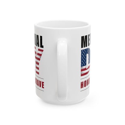 Memorial Day Honor The Brave White Mug, (11oz, 15oz)