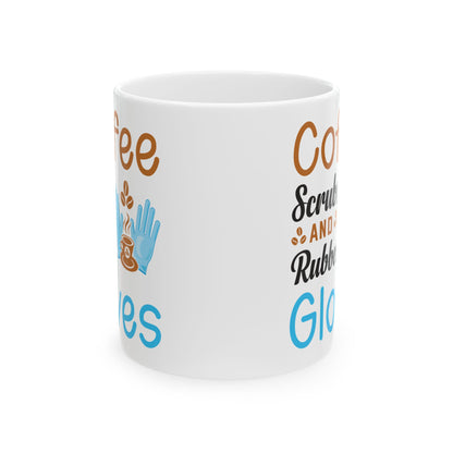 Coffee, Scrubs, and Rubber Gloves Mug – A Fun Gift for Nurses