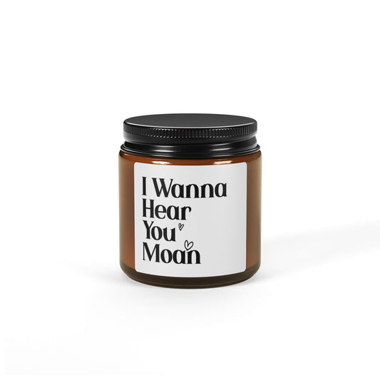 I Wanna Hear You Moan Candle – Sexy Romantic Gift, Naughty Couples Present, Flirty Bedroom Decor