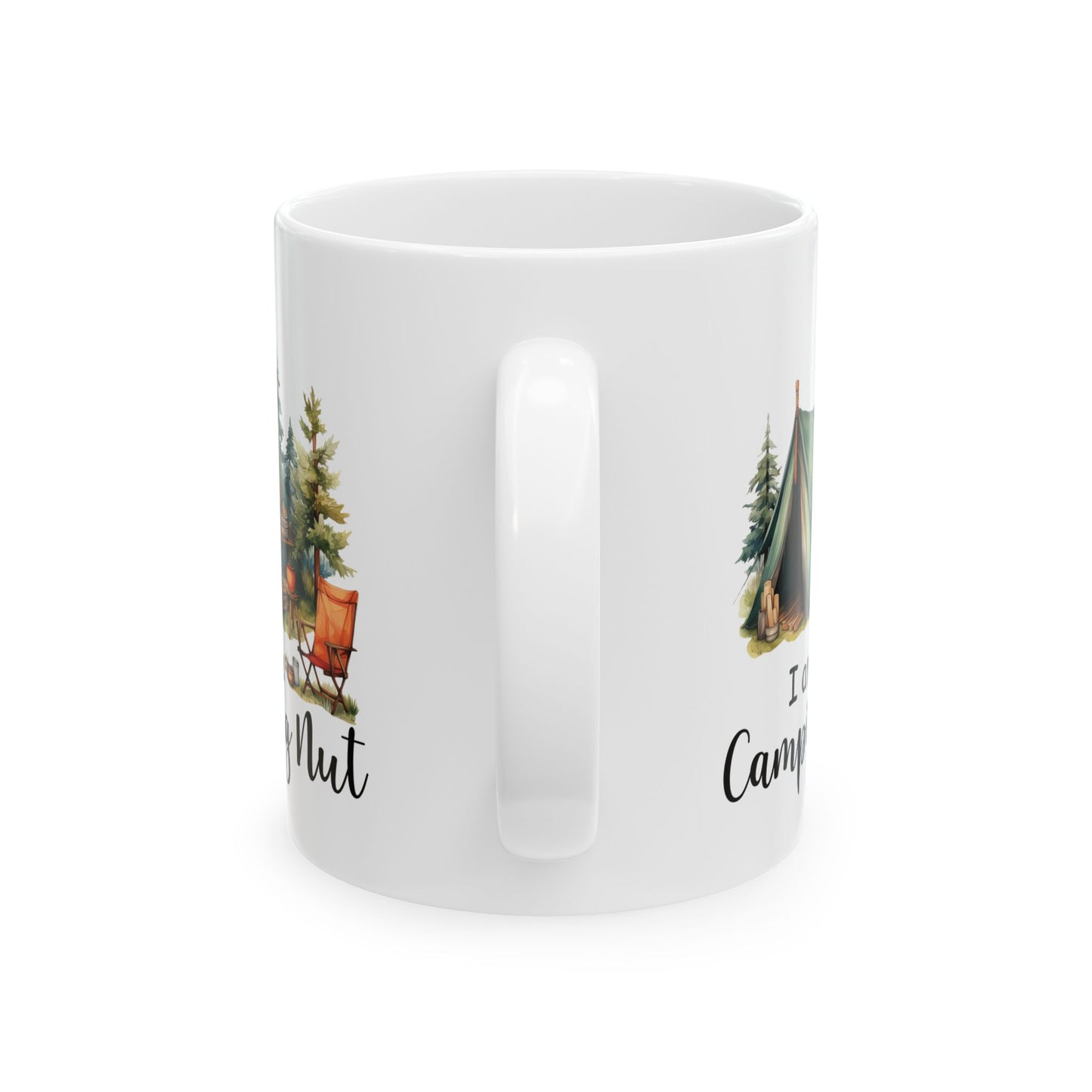 I Am a Camping Nut Ceramic Mug, (11oz, 15oz)