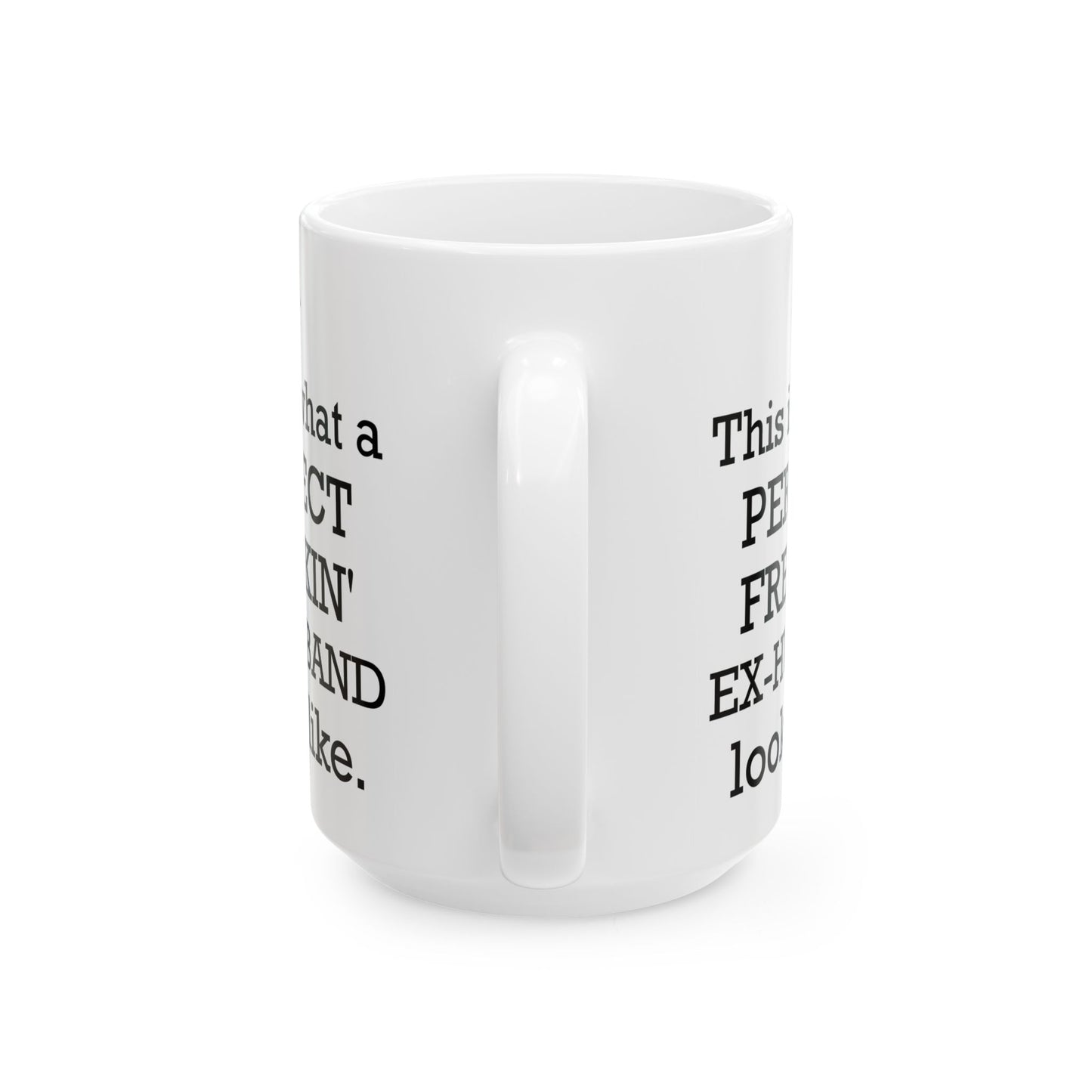 This Is What A Perfect White Mug, (11oz, 15oz)