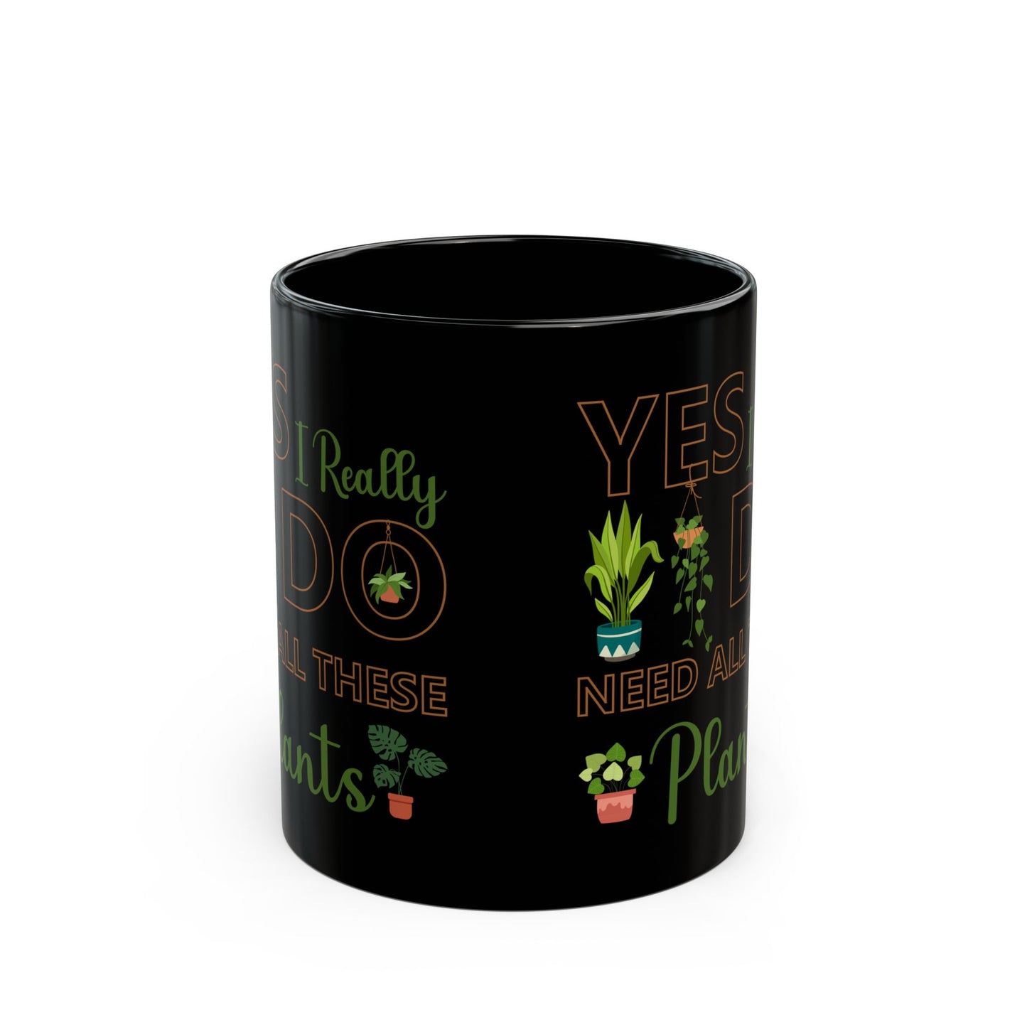Give a Gift to a Plant Addict – Yes I Really Do Need All These Plants Mug Black Ceramic Cup