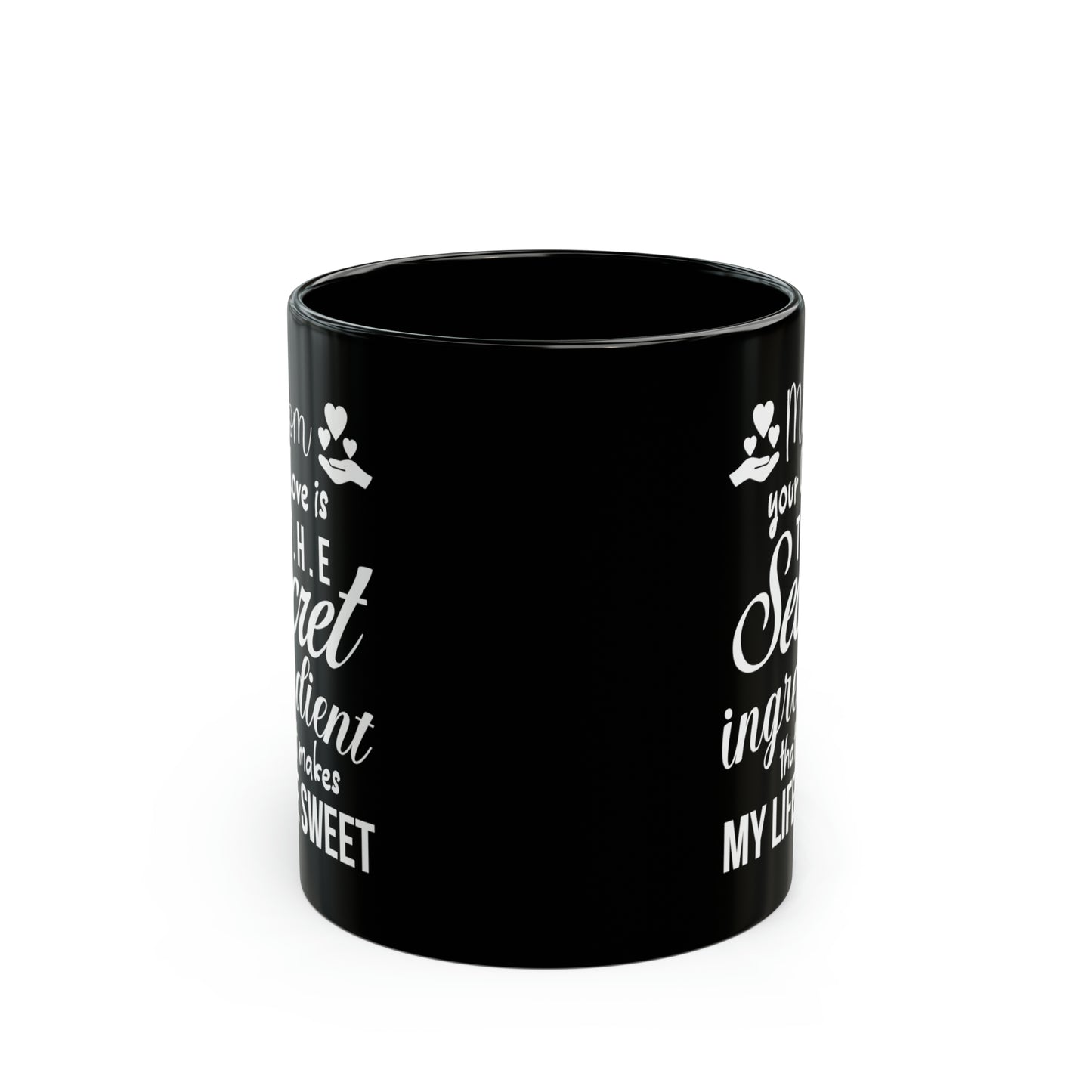 Mom your love is 11oz Black Mug