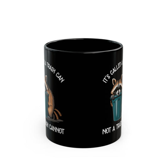 It's called a trash can not a trash cannot, Black Mug (11oz, 15oz)