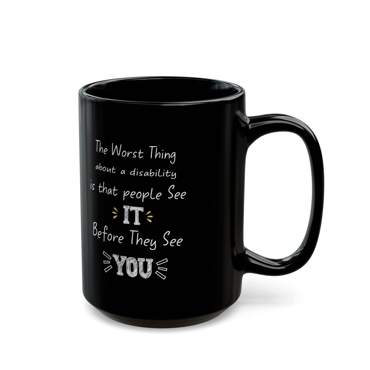 Disability Awareness Mug – They See It Before They See You Motivational Gift