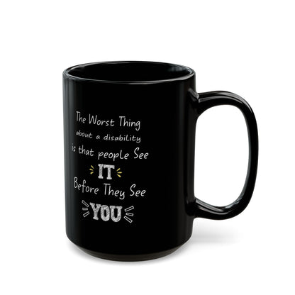 Disability Awareness Mug – They See It Before They See You Motivational Gift