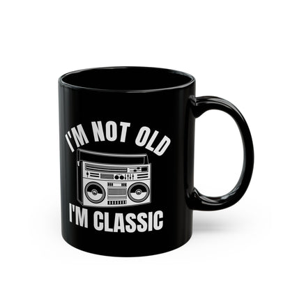 I_m Not Old I_m Classic Radio Black Mug (11oz, 15oz)