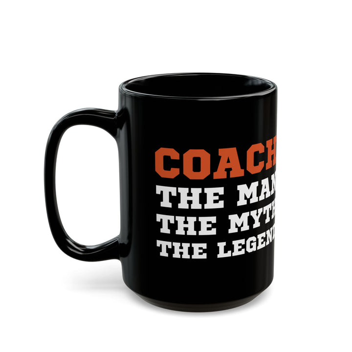 Give a Gift to Your Coach – Bold Black Mug with The Man The Myth The Legend Quote