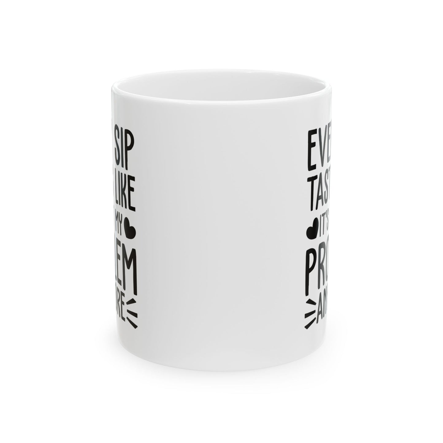 Every Sip Tastes Like