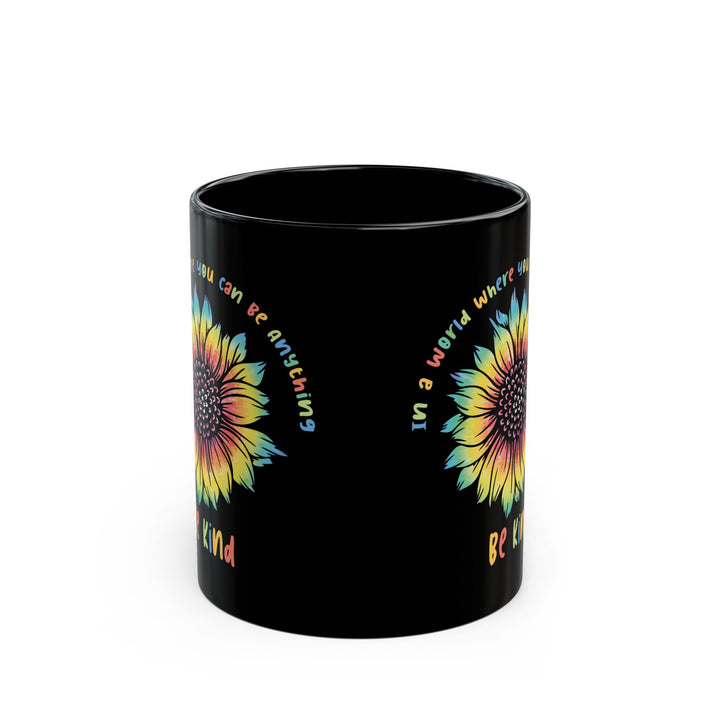 In A World Where You Can Be Anything Black Mug (11oz, 15oz)