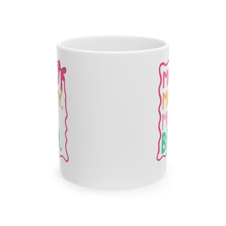 MAMA. MOMMY. MOM. BRUH White Mug, (11oz, 15oz)