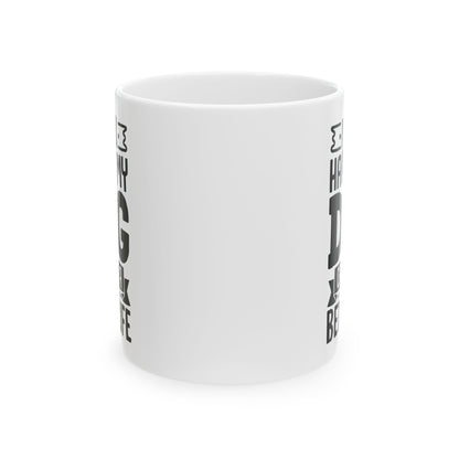 I Work Hard So My Dog Can Have a Better Life White Mug, (11oz, 15oz)