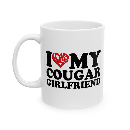 IMY COUGAR GIRLFRIEND White mug Ceramic Mug, (11oz, 15oz)