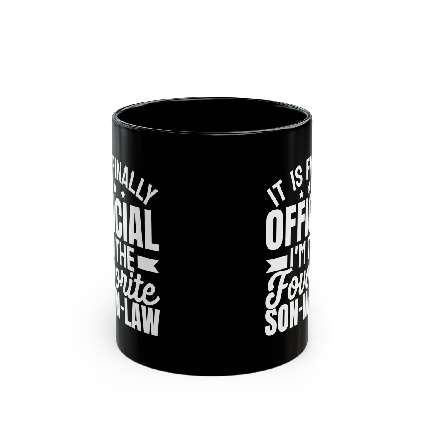 It Is Finally Official I'm The Favorite Son-in-law Black Mug (11oz, 15oz)