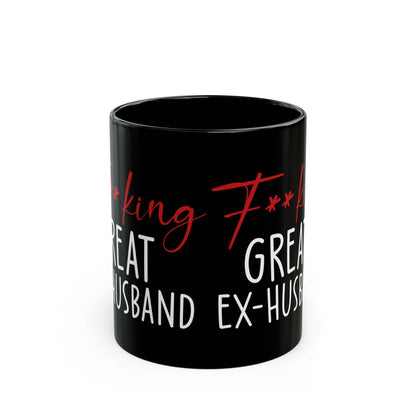 Fucking Great Ex-husband Black Mug (11oz, 15oz)