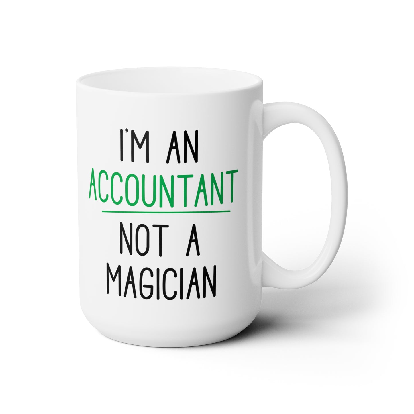 Funny Accountant Mug – I'm an Accountant, Not a Magician CPA & Bookkeeper Gift