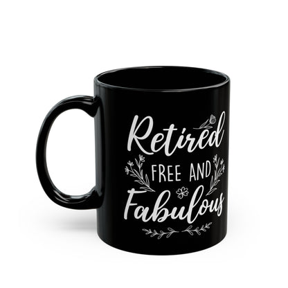 Retired Free and Fabulous Black Mug – Perfect Gift for Retirees