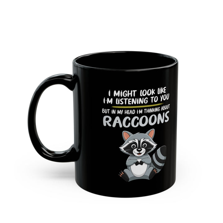 I might look like i'm listening to you, Black Mug (11oz, 15oz)