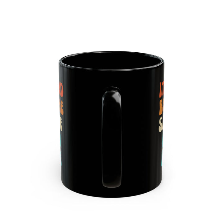 It’s Weird Being the Same Age as Old People Mug Black Mug (11oz, 15oz)