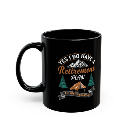 Retirement Plan  Black Mug (11oz, 15oz)