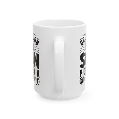 Great Job My Son Picked a Good One White Mug, (11oz, 15oz)
