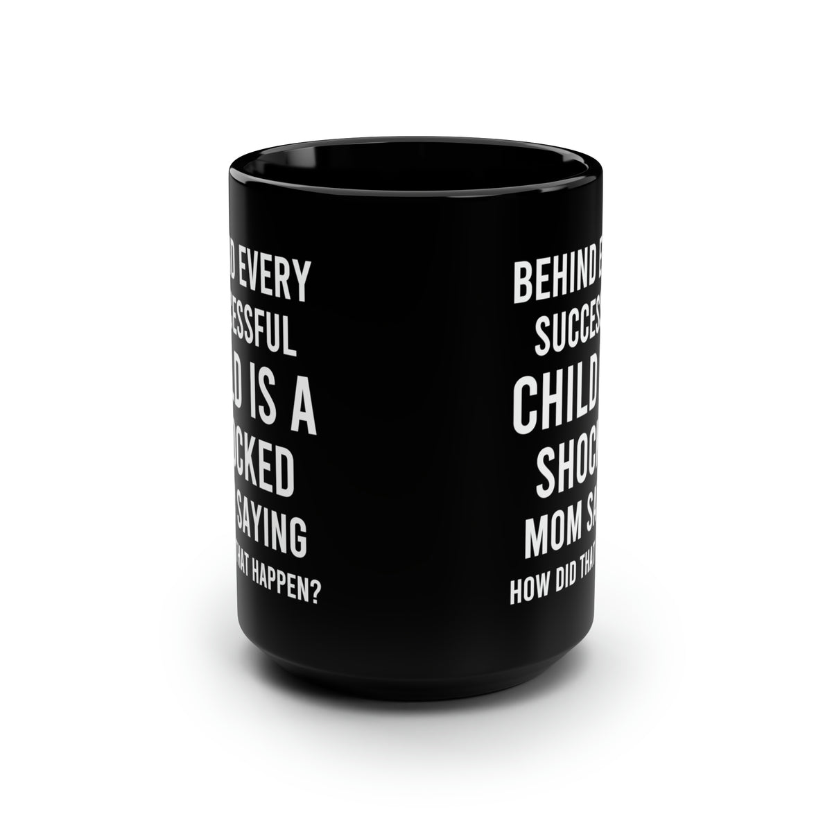 Funny Shocked Mom Tall Black Mug – Unique Mom Gift