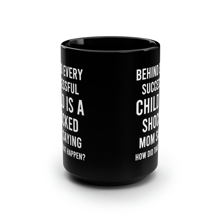 Funny Shocked Mom Tall Black Mug – Unique Mom Gift