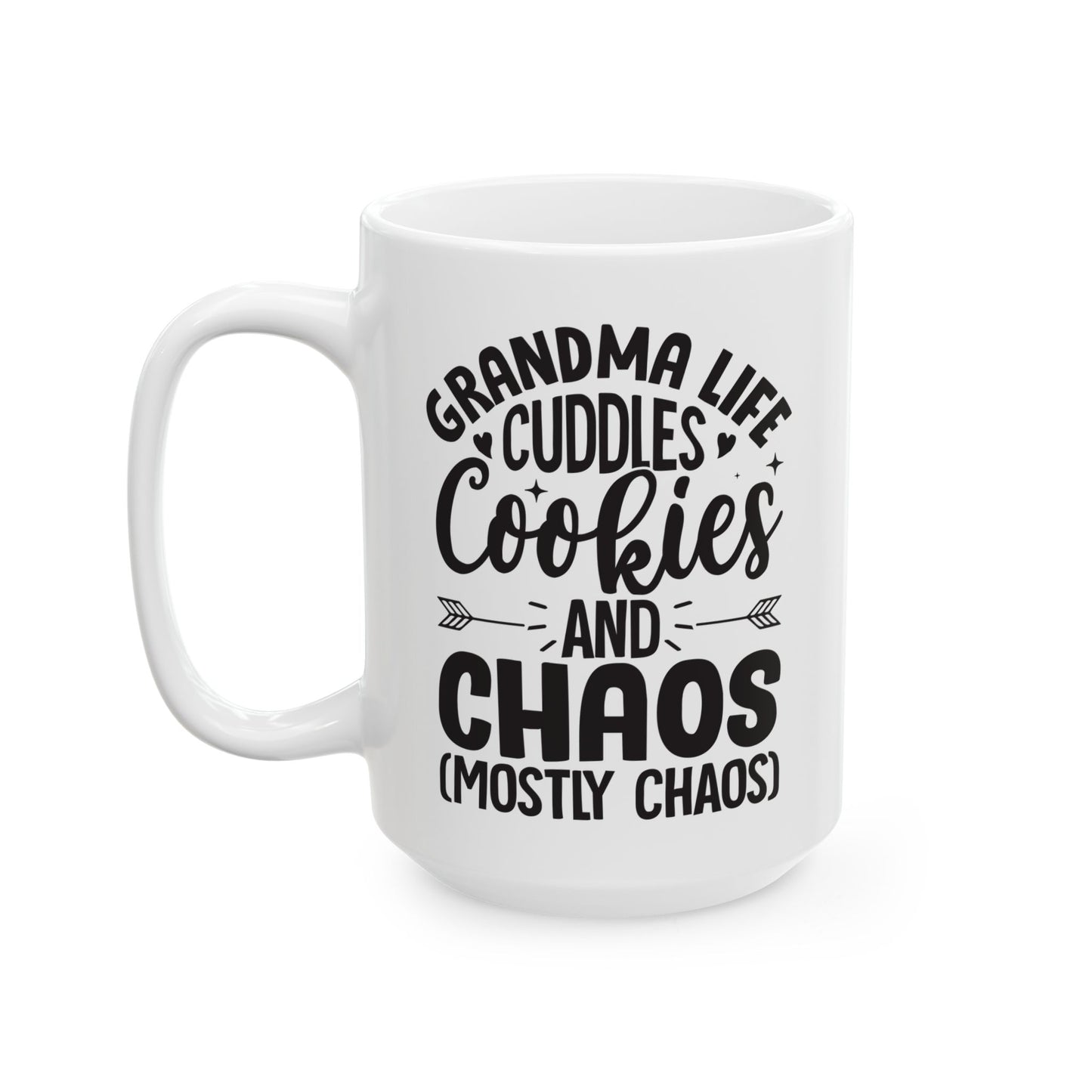 Grandma Life  Cuddles Cookies and Chaos Mostly Chaos White Mug, (11oz, 15oz)