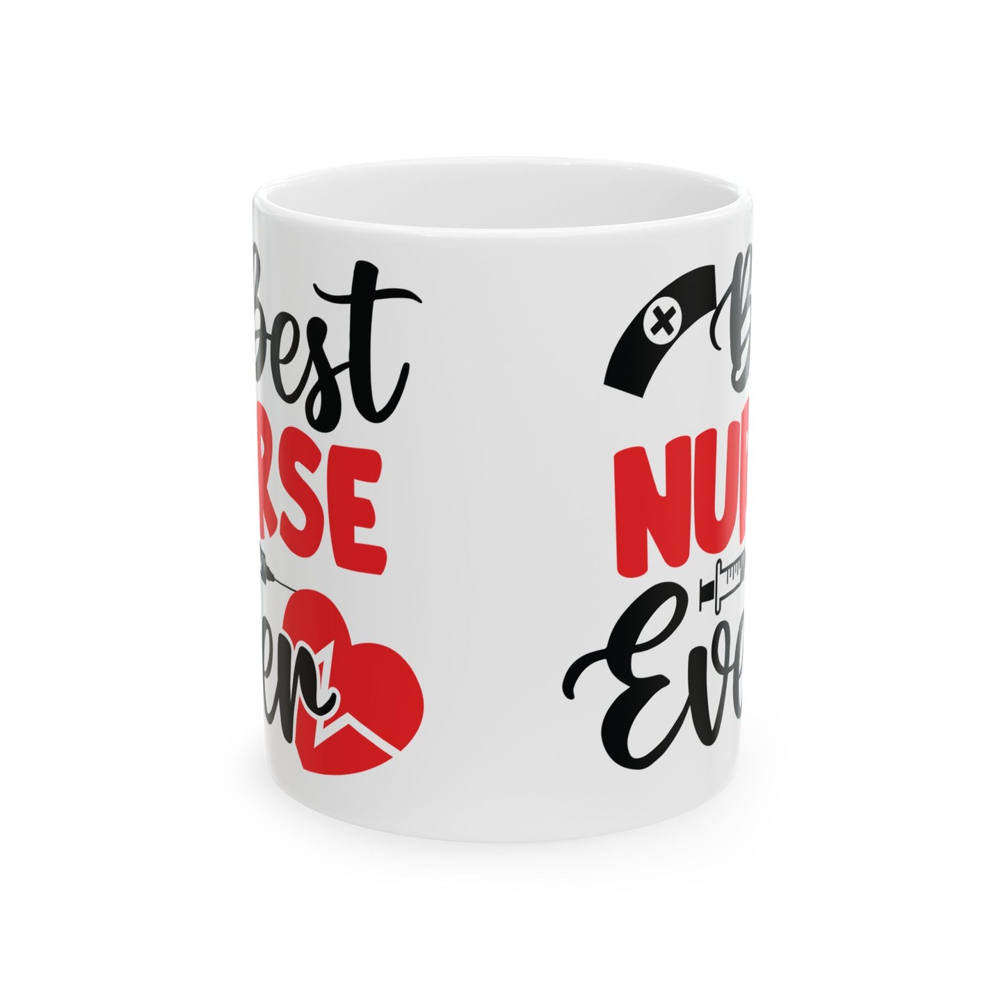 Best NURSE Ever 11oz & 15oz  white mug