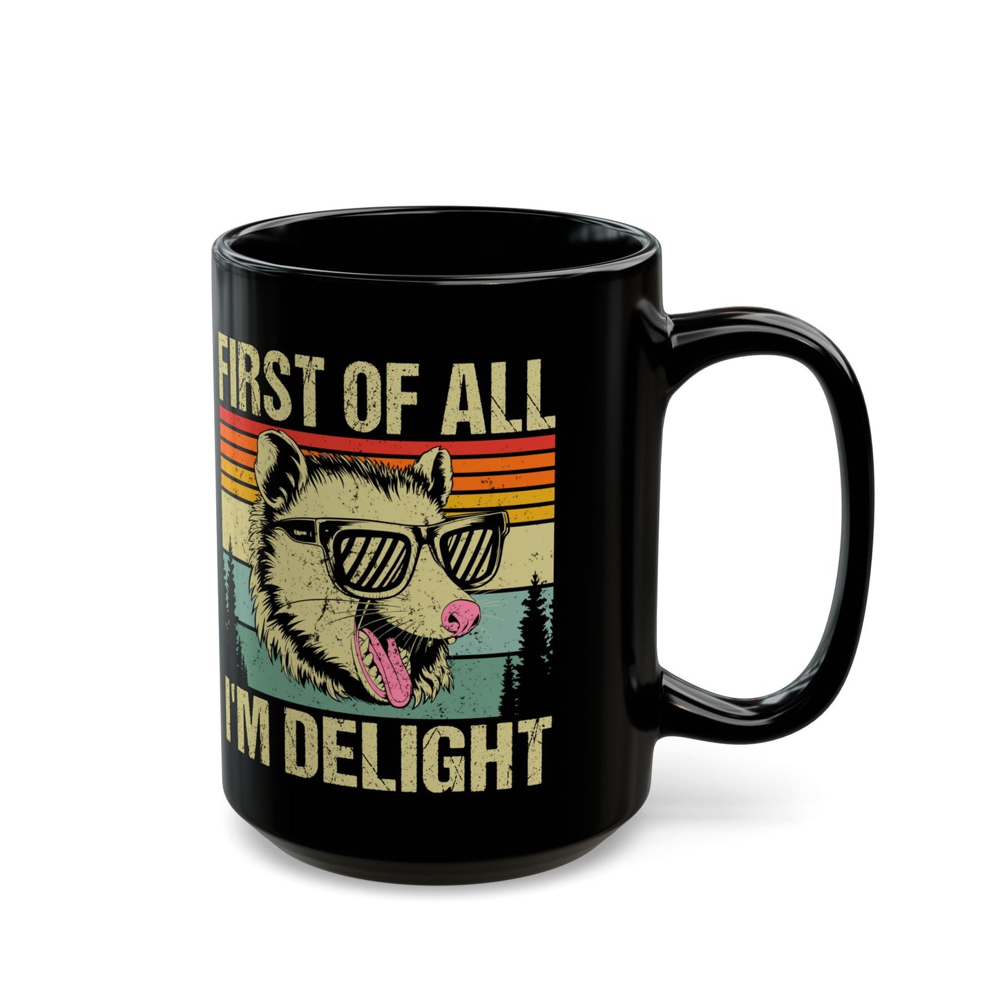 First of All I'm Delight Black Mug (11oz, 15oz)