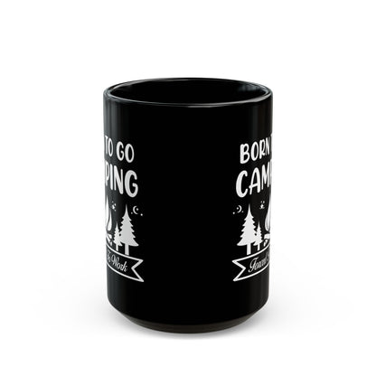 Born to Go Camping Ceramic Mug, (11oz, 15oz)