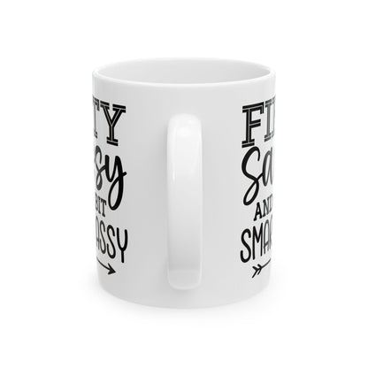 Fifty sassy Ceramic Mug, (11oz, 15oz)